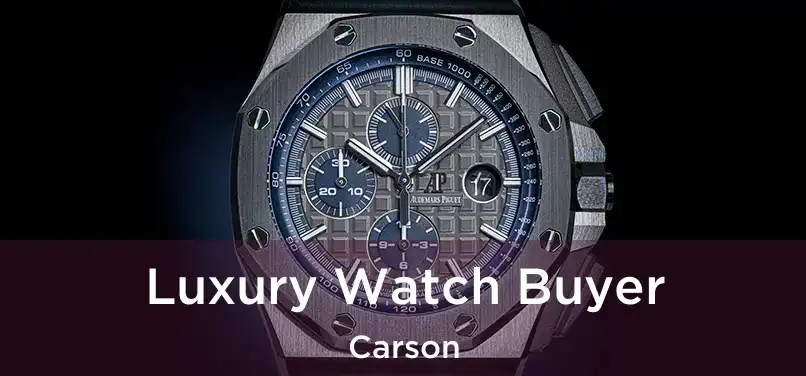 Luxury Watch Buyer Carson