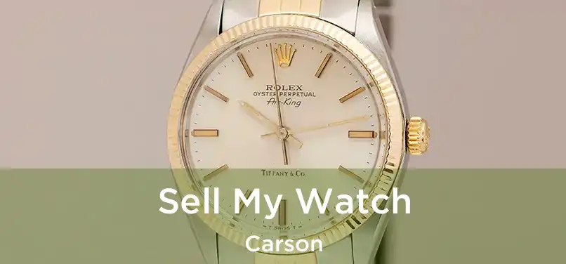 Sell My Watch Carson