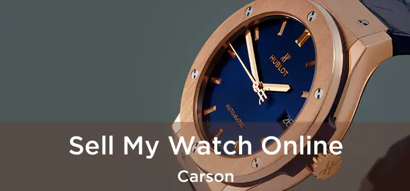 Sell My Watch Online Carson