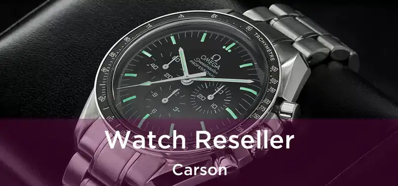 Watch Reseller Carson